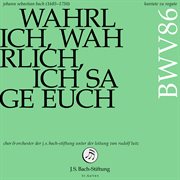 J. S. Bach : Kantate zu Rogate. Wahrlich, wahrlich, ich sage euch, BWV 86 cover image