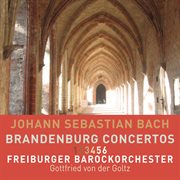 Bach: Brandenburg Concertos – Freiburger Barockorchester : Brandenburg Concertos – Freiburger Barockorchester cover image