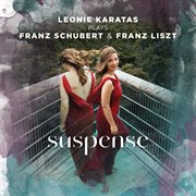 Suspense - franz schubert & franz liszt : Franz Schubert & Franz Liszt cover image