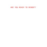 Are You Ready To Reboot Ii cover image