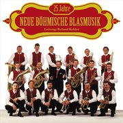 25 Jahre Neue Böhmische Blasmusik (Premium Edition) cover image