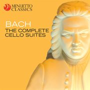 Bach: the complete cello suites, bwv 1007-1012 cover image