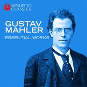 Gustav mahler: essential works cover image