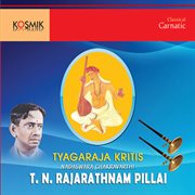 Tyagaraja Kritis T.N. Rajaratnam Pillai cover image