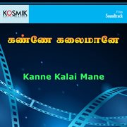 Kanne Kalai Mane (Original Motion Picture Soundtrack) cover image