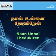 Naan Unnai Thedukiren (Original Motion Picture Soundtrack) cover image