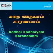 Kadhai Kadhaiyam Karanamam (Original Motion Picture Soundtrack) cover image