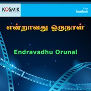 Endravadhu Oru Naal (Original Motion Picture Soundtrack) cover image