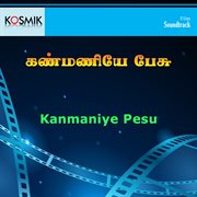 Kanmaniye Pesu (Original Motion Picture Soundtrack) cover image