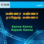 Kanna Kanna Rajesh Kanna (Original Motion Picture Soundtrack) cover image