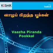 Vaazha Piranda Pookkal (Original Motion Picture Soundtrack) cover image