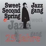 25 jahre sweet 2nd spring jazz gang cover image