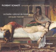 Florent schmitt: antoine et cleopatre - mirages cover image