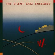 The silent jazz ensemble cover image
