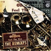 Feel the fire: the remixes cover image