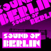 Sound of berlin - the finest club sounds selection of house, electro, minimal and techno cover image