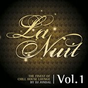 La nuit the finest of chill house lounge by dj jondal cover image