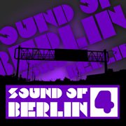 Sound of berlin 4 - the finest club sounds selection of house, electro, minimal and techno cover image