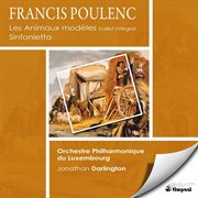 Francis poulenc: les animaux modeles & sinfonietta cover image