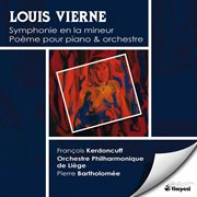 Louis vierne: symphonie en la mineur & poeme pour piano et orchestre cover image