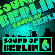 Sound of berlin 6 - the finest club sounds selection of house, electro, minimal and techno cover image