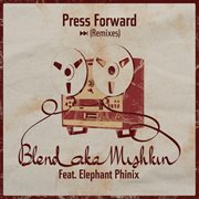 Press forward remixes [feat. elephant phinix] cover image