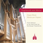 Orgelmusik zum advent aus der nurnberger frauenkirche cover image