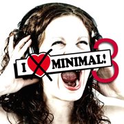 I hate minimal! ...and we don't care ;-] (vol. 3) cover image