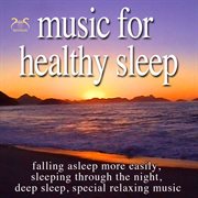 Music for Healthy Sleep - Falling Asleep More Easily, Sleeping Through the Night, Deep Sleep, Specia Music for Healthy Sleep - Falling Asleep More Easily, Sleeping Through the Night, Deep Sleep, Specia