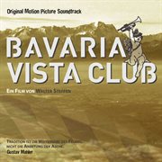 Bavaria Vista Club (original Motion Picture Soundtrack) Bavaria Vista Club (original Motion Picture Soundtrack)
