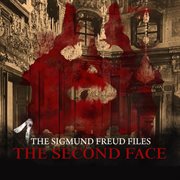 A historical psycho thriller series - the sigmund freud files, episode 1: the second face (audiod cover image