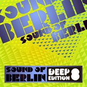 Sound of berlin deep edition, vol. 8 cover image