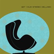 Get your Stereo Deluxed Get your Stereo Deluxed