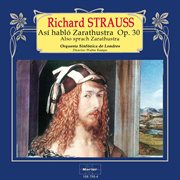 Richard Strauss: Así Habló Zarathustra, Op. 30 Richard Strauss: Así Habló Zarathustra, Op. 30