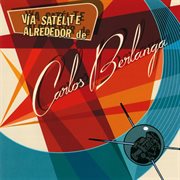 Vía satélite alrededor de carlos berlanga Vía satélite alrededor de carlos berlanga