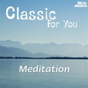 Classic for You: Meditation Classic for You: Meditation