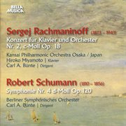 Rachmaninoff: Konzert No. 2, Op. 18 - Schumann: Symphonie No. 4, Op. 120 Rachmaninoff: Konzert No. 2, Op. 18 - Schumann: Symphonie No. 4, Op. 120