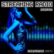 Streaming Radio Playlist Compilation 2017.1 Streaming Radio Playlist Compilation 2017.1
