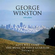 Love Will Come : The Music Of Vince Guaraldi, Vol. 2 (Deluxe Version) cover image