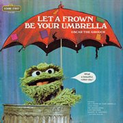 Sesame street: let a frown be your umbrella cover image