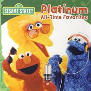 Sesame Street Platinum : all-time favorites cover image