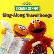 Sesame street: sing-along travel songs cover image