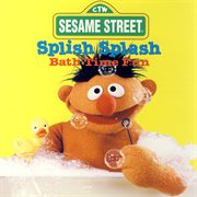 Sesame street: splish splash - bath time fun cover image
