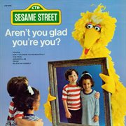Sesame street: aren't you glad you're you? cover image