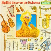 Sesame street: big bird discovers the orchestra cover image