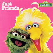 Sesame street: just friends, vol. 1 (big bird) cover image