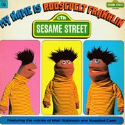 Sesame street: my name is roosevelt franklin cover image
