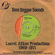 Boss Reggae Sounds: Laurel Aitken Productions 1969-1971 : Laurel Aitken Productions 1969-1971 cover image