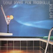 Low Dives For Highballs cover image