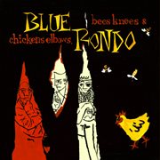 Bees Knees & Chickens Elbows (Expanded Edition) cover image